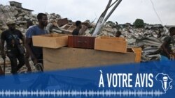 À Votre Avis : les déguerpissements en Côte d'Ivoire