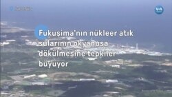 Fukuşima’nın nükleer atık sularının okyanusa dökülmesine tepkiler büyüyor 