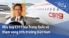 Máy bay C919 của Trung Quốc và tham vọng ở thị trường Việt Nam