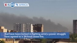 VOA60 Africa - Sudan's warring generals agree to 24-hour cease-fire