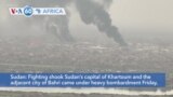 VOA60 Africa - Sudan: Heavy fighting in Khartoum 