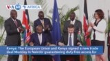 VOA60 Africa - EU and Kenya sign trade deal