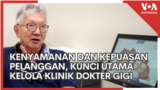 Kenyamanan dan Kepuasan Pelanggan, Kunci Utama Mengelola Klinik Dokter Gigi