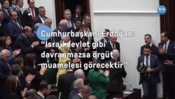 Erdoğan: “İsrail devlet gibi davranmazsa örgüt muamelesi görecektir”