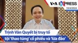Trịnh Văn Quyết bị truy tố tội ‘thao túng’ cổ phiếu và ‘lừa đảo’| Truyền hình VOA 10/4/24