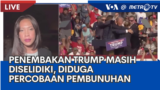 Laporan VOA untuk MetroTV: Penembakan Trump Masih Diselidiki, Diduga Percobaan Pembunuhan