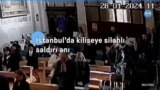 İstanbul’da kiliseye silahlı saldırı anı