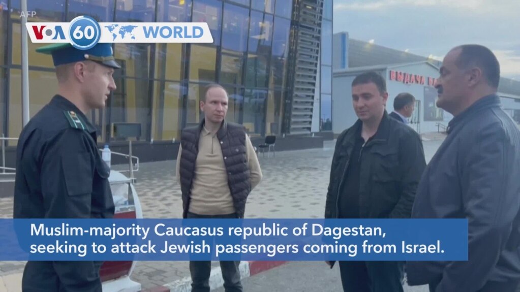 VOA60 World - Russia arrests 60 who stormed Dagestan airport seeking to attack Jewish passengers 