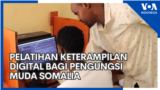 Pelatihan Keterampilan Digital bagi Pengungsi Muda Somalia