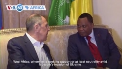 VOA 60: Russian foreign minister shores up support for Moscow during West Africa visit, and more