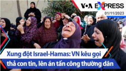 Xung đột Israel-Hamas: VN kêu gọi thả con tin, lên án tấn công thường dân | Truyền hình VOA 1/11/23