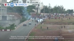 VOA 60: Amnesty International says at least 13 Nigerian protesters were killed Thursday, and more