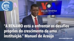 Washington Fora d’Horas: A Renamo está a enfrentar os desafios do crescimento, diz Manuel de Araújo