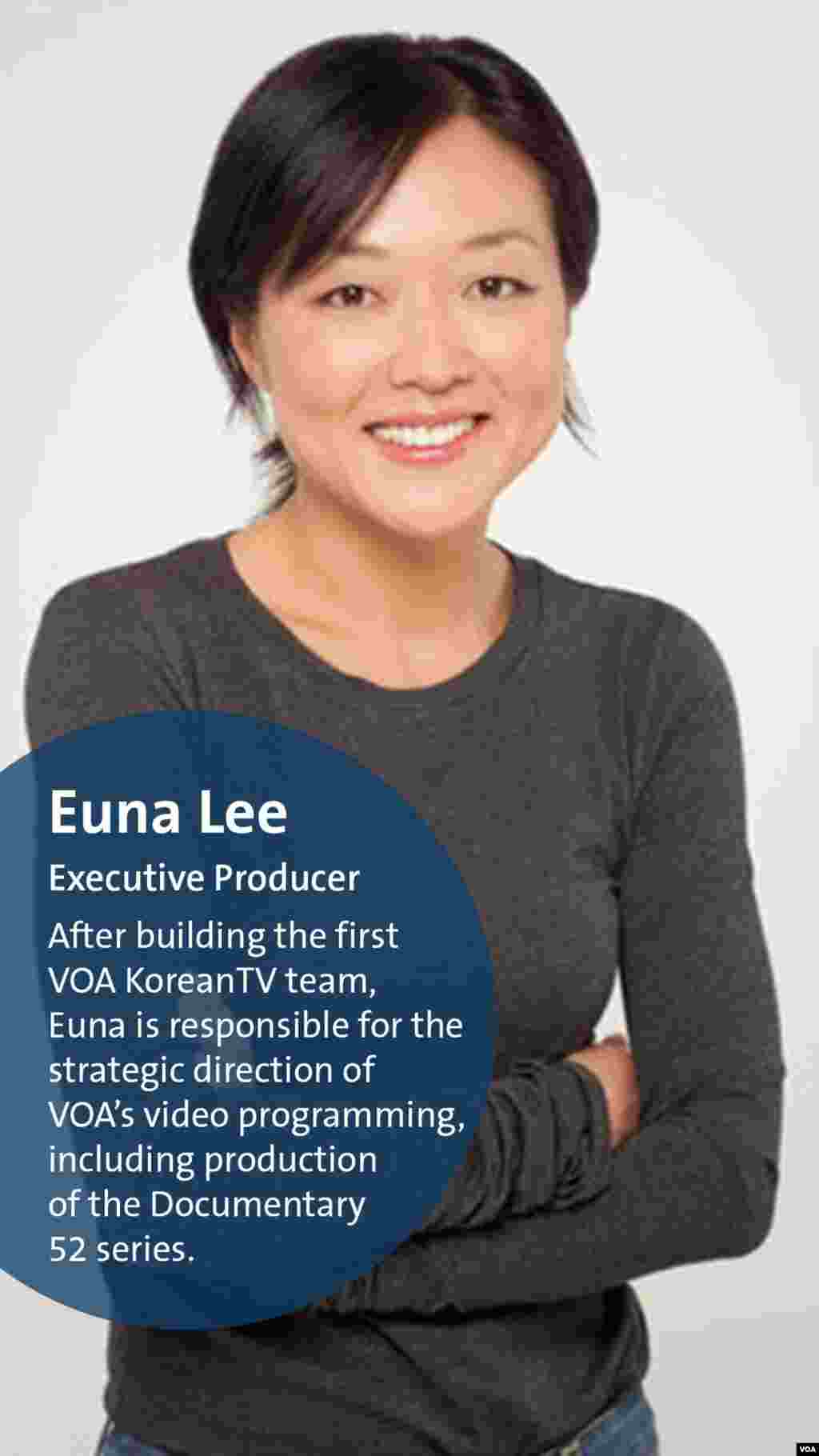 Euna Lee is an executive producer of VOA&#39;s Documentary 52 series.&nbsp;