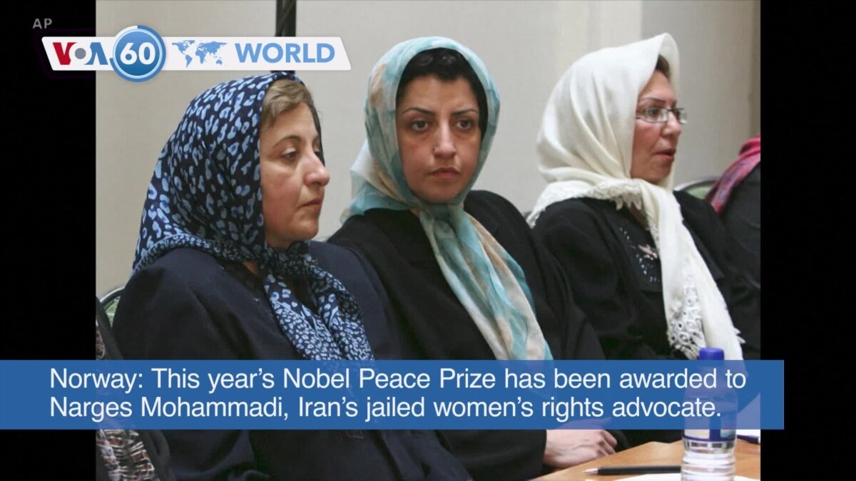 VOA60 World - Nobel Peace Prize Awarded To Narges Mohammadi, Iran's ...