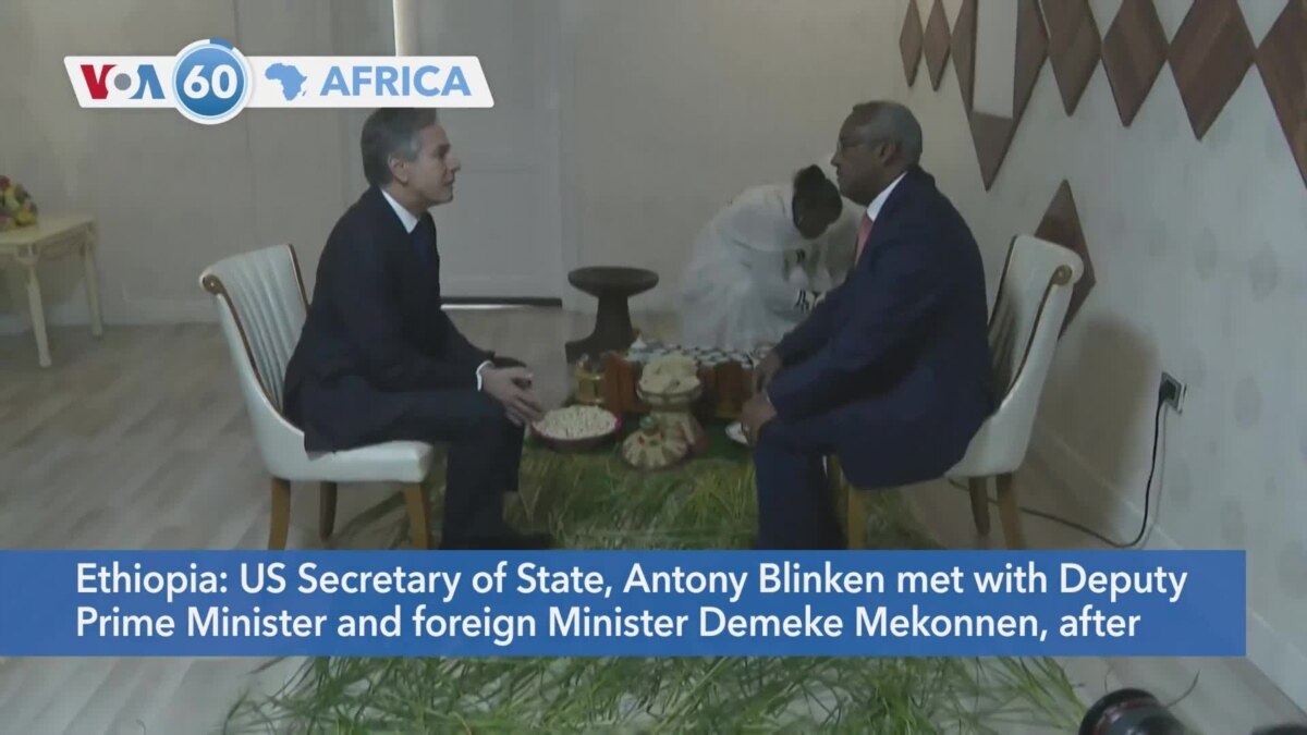 VOA60 Africa - U.S. Secretary Of State Antony Blinken Meets Ethiopian ...