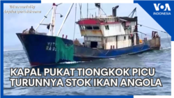 Kapal Pukat Tiongkok Dituduh Sebabkan Turunnya Stok Ikan di Angola