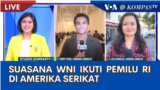 Laporan VOA untuk Kompas Pagi - Kompas TV: Suasana WNI Ikuti Pemilu RI di Amerika Serikat