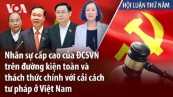 Nhân sự cấp cao của ĐCSVN trên đường kiện toàn và thách thức chính với cải cách tư pháp ở VN