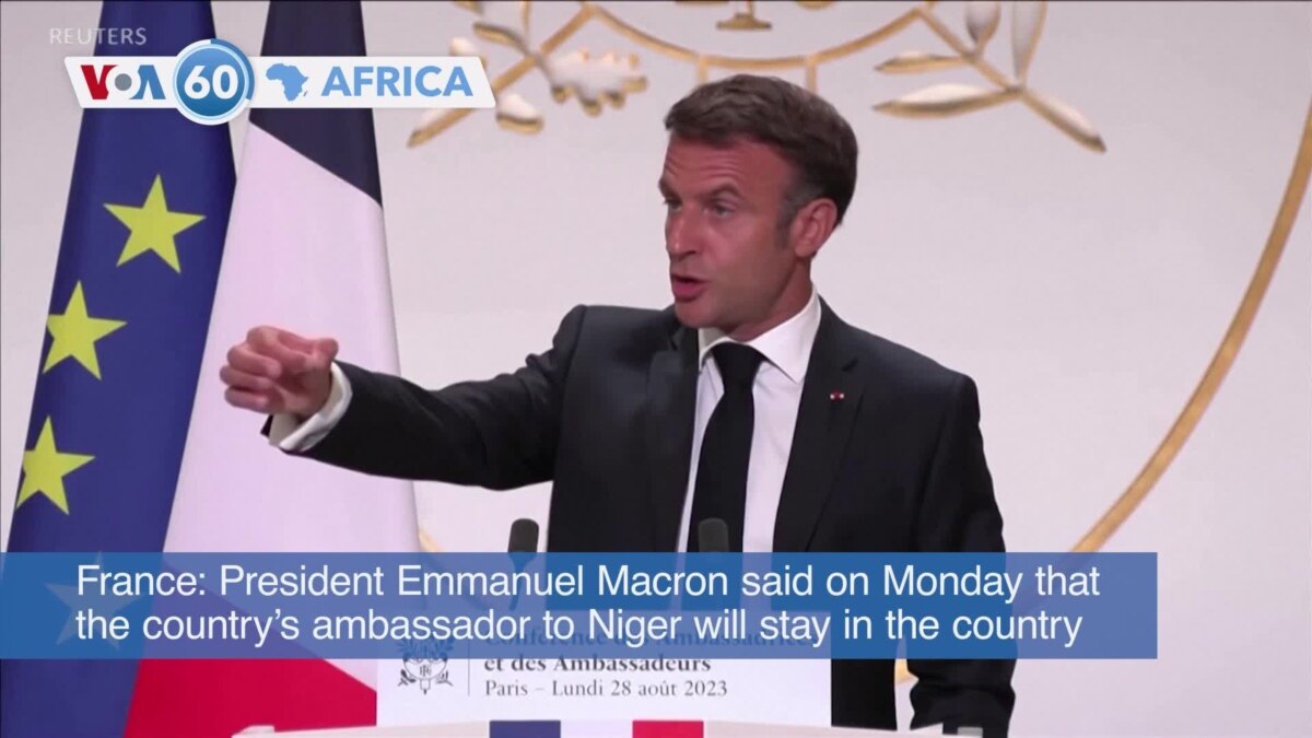 VOA60 Africa - Macron Says French Ambassador To Niger Will Stay In The ...