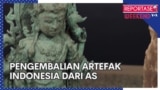 Reportase Weekend: Pengembalian Artefak Indonesia dari AS