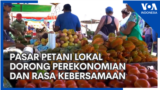 Pasar Petani Lokal Dorong Perekonomian dan Rasa Kebersamaan 