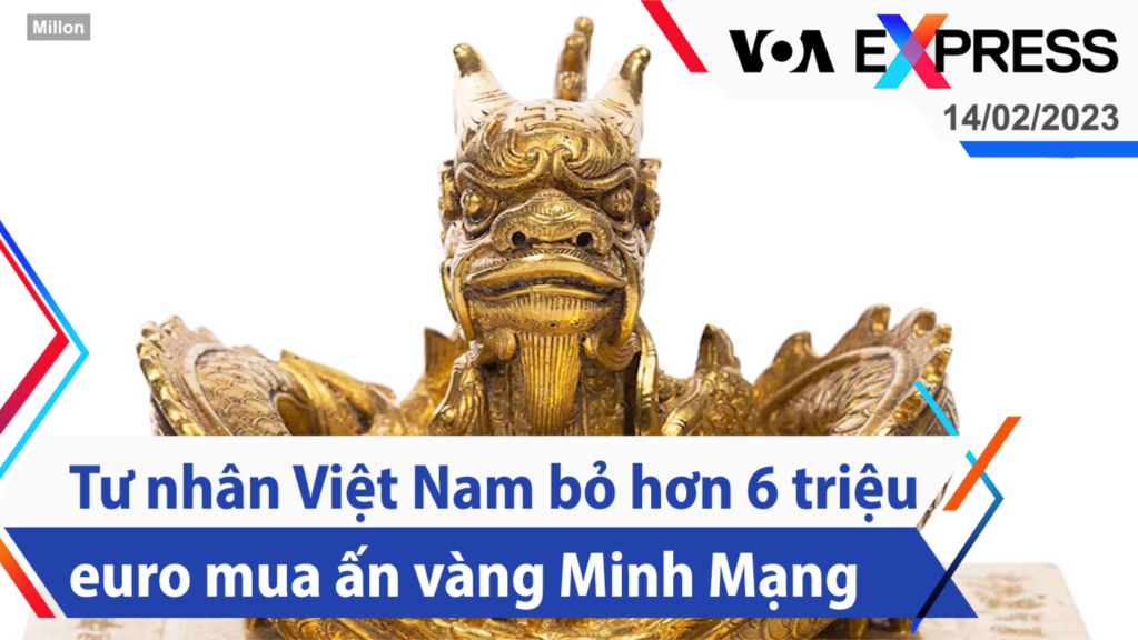 Tư nhân Việt Nam bỏ hơn 6 triệu euro mua ấn vàng Minh Mạng | Truyền hình VOA 14/2/23