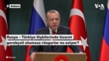 “Rusya, Türkiye’nin ambargoyla ticari ilişkilere zarar verdiğini düşünüyor” 