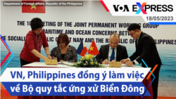 Việt Nam, Philippines đồng ý làm việc về Bộ quy tắc ứng xử Biển Đông | Truyền hình VOA 18/5/23
