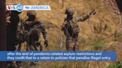 VOA60 America - Migrant crossings at US-Mexico border down since Title 42 ended