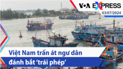 Việt Nam trấn át ngư dân đánh bắt ‘trái phép’ | Truyền hình VOA 3/7/24