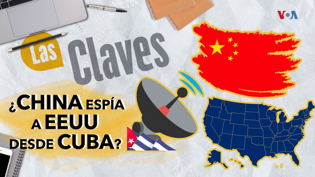 ¿Una Base De Espionaje China En Cuba Para Vigilar A EEUU?: Lo Que Se Sabe