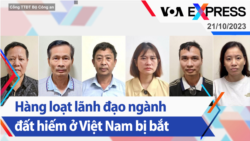 Hàng loạt lãnh đạo ngành đất hiếm ở Việt Nam bị bắt | Truyền hình VOA 21/10/23