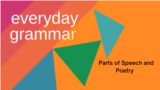 Everyday Grammar: Parts of Speech and Poetry 