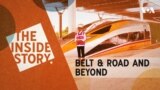 The Inside Story-Belt & Road and Beyond