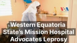 Western Equatoria State’s Mission Hospital Advocates Leprosy Remedies