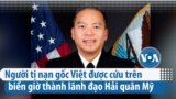 Thêm một người gốc Việt vươn lên cấp tướng trong Hải quân Hoa Kỳ