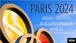 Fuatilia Michezo ya Olimpiki Paris 2024 kupitia VOA Swahili. Taarifa za michezo hiyo zitaanza kutolewa Julai 26, 2024.