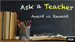 Ask a Teacher: Award vs. Reward