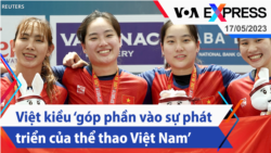 Việt kiều ‘góp phần vào sự phát triển của thể thao Việt Nam’ | Truyền hình VOA 17/5/23