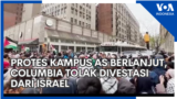 Protes Kampus AS Berlanjut, Columbia Tolak Divestasi dari Israel