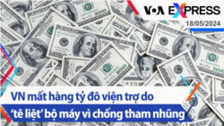 VN mất hàng tỷ đô viện trợ do ‘tê liệt’ bộ máy vì chống tham nhũng | Truyền hình VOA 18/5/24