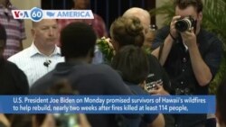 VOA60 America- U.S. President Joe Biden on Monday promised survivors of Hawaii's wildfires to help rebuild