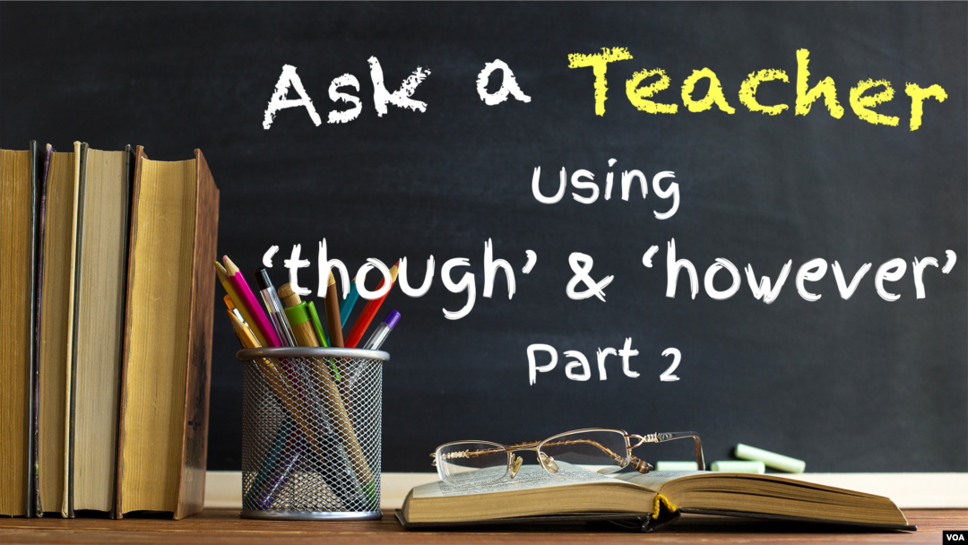 Using 'though' and 'however': Part 2
