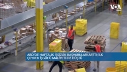 ABD'de haftalık işsizlik başvuruları arttı; ilk çeyrek işgücü maliyetleri düştü