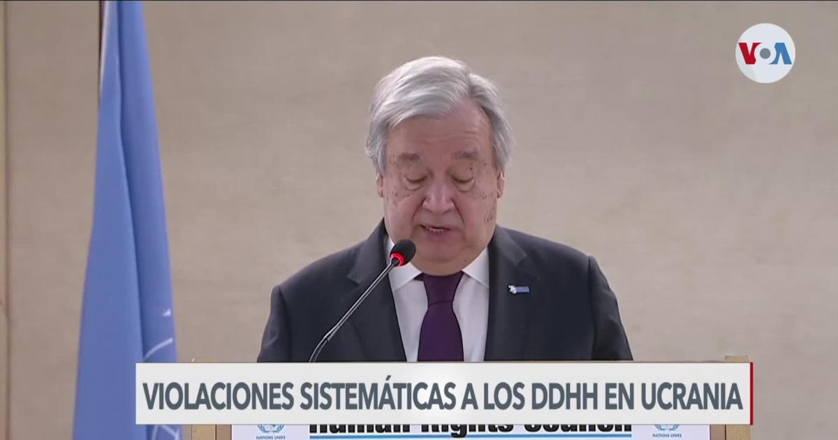 ONU denuncia violaciones de DDHH durante la guerra en Ucrania