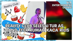 VOA Entertainment Update: Reality Club Selesai Tur Amerika, Band Efek Rumah Kaca Rilis Video