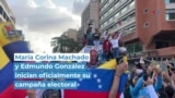 María Corina Machado y Edmundo González inician oficialmente su campaña electoral