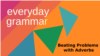 Everyday Grammar: Beating Problems with Adverbs