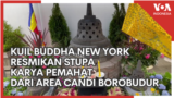Kuil Buddha New York Resmikan Stupa Buddha Karya Pemahat Dari Area Candi Borobudur